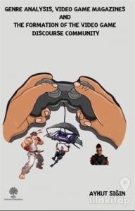 Genre Analysis, Video Game Magazines and the Formation of the Video Game Discourse Community