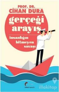 Gerçeği Arayış İnsanlığın Bitmeyen Savaşı