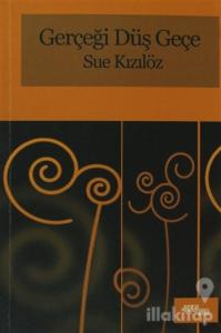 Gerçeği Düş Geçe