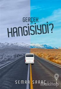 Gerçek Hangisiydi?