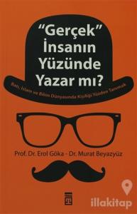 Gerçek İnsanın Yüzünde Yazar mı?