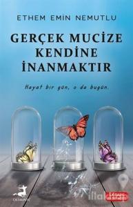 Gerçek Mucize Kendine İnanmaktır