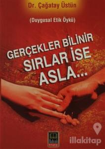 Gerçekler Bilinir Sırlar İse Asla