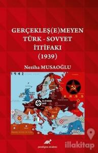 Gerçekleş(e)meyen Türk - Sovyet İttifakı (1939)