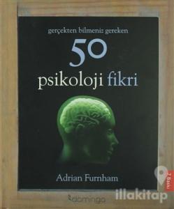 Gerçekten Bilmeniz Gereken 50 Psikoloji Fikri (Ciltli)