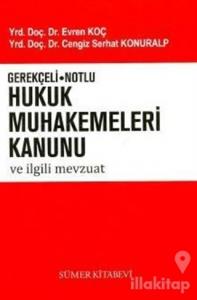 Gerekçeli - Notlu Hukuk Muhakemeleri Kanunu ve İlgili Mevzuat (Ciltli)