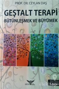 Geştalt Terapi Bütünleşmek ve Büyümek