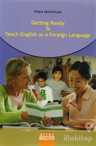 Getting Ready to Teach English as a Foreign Language