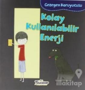 Gezegen Koruyucusu - Kolay Kullanılabilir Enerji
