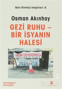 Gezi Ruhu Bir İsyanın Halesi