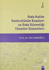 Gıda Kalite Kontrolünün Esasları ve Gıda Güvenliği Yönetim Sistemleri
