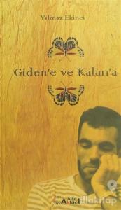 Giden'e ve Kalan'a