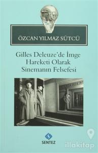 Gilles Deleuze'de İmge Hareketi Olarak Sinemanın Felsefesi