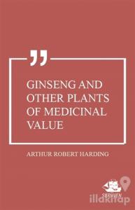 Ginseng and Other Plants of Medicinal Value