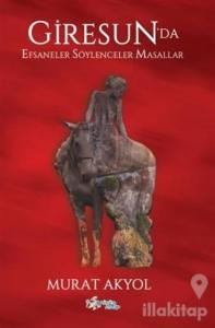 Giresun'da Efsaneler, Söylenceler, Masallar