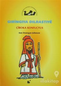 Gıringıya Dılrastıye - Çiroka Konfuçyus