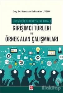 Girişimcilik Deneyimine Dayalı Girişimci Türleri ve Örnek Alan Çalışmaları