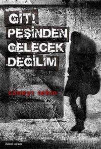 Git! Peşinden Gelecek Değilim