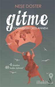 Gitme Dönmezsin Dedi Annem