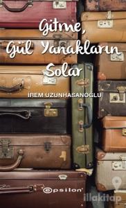 Gitme, Gül Yanakların Solar