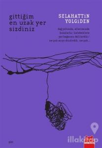 Gittiğim En Uzak Yer Sizdiniz