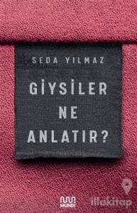 Giysiler Ne Anlatır?