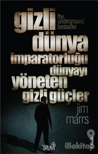 Gizli Dünya İmparatorluğu Dünyayı Yöneten Gizli Güçler