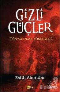Gizli Güçler Dünyayı Nasıl Yönetiyor?