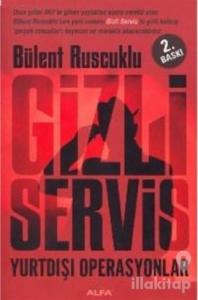 Gizli Servis Yurtdışı Operasyonlar