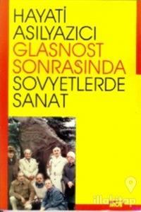 Glasnost Sonrasında Sovyetlerde Sanat Gözlem ve İzlenimler