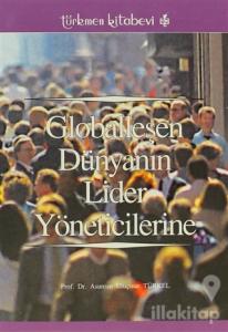 Globalleşen Dünyanın Lider Yöneticilerine