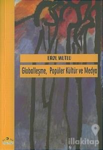 Globalleşme Popüler Kültür ve Medya