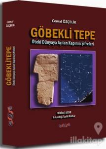 Göbekli Tepe: Öteki Dünyaya Açılan Kapının Şifreleri