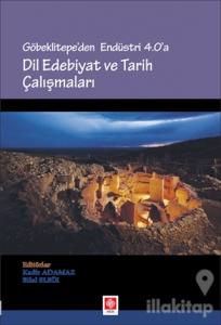 Göbeklitepe'den Endüstri 4.0'a - Dil Edebiyat ve Tarih Çalışmaları