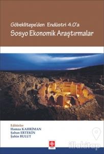 Göbeklitepe'den Endüstri 4.0'a - Sosyo Ekonomik Araştırmalar