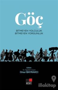 Göç - Bitmeyen Yolculuk Bitmeyen Yorgunluk