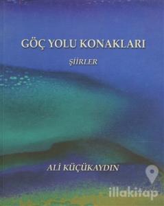 Göç Yolu Konakları - Şiirler