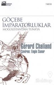 Göçebe İmparatorluklar Moğolistan'dan Tuna'ya (Ciltli)