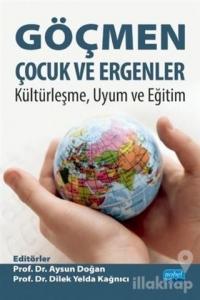 Göçmen Çocuk ve Ergenler - Kültürleşme Uyum ve Eğitim