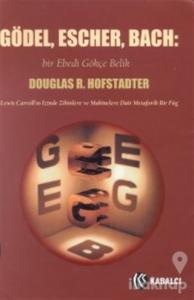 Gödel, Escher, Bach: Bir Ebedi Gökçe Belik Lewis Carroll'ın İzinde Zihinlere ve Makinelere Dair Metaforik Bir Füg