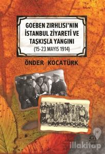 Goeben Zırhlısı'nın İstanbul Ziyareti ve Taşkışla Yangını