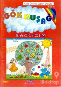 Gökkuşağı Sayı: 2 Sağlığım Okul Öncesi Eğitim Dergisi