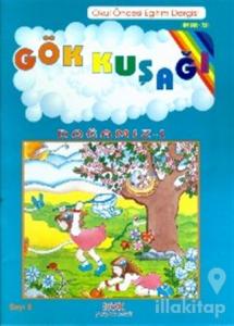 Gökkuşağı Sayı: 8 Doğamız - 1 Okul Öncesi Eğitim Dergisi