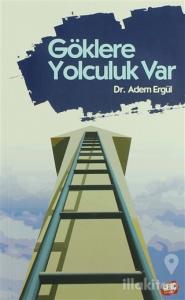 Göklere Yolculuk Var