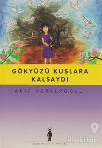 Gökyüzü Kuşlara Kalsaydı