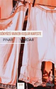 Gökyüzü Varken Kuşlar Kafeste