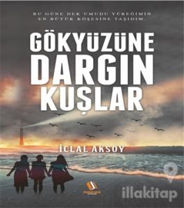 Gökyüzüne Dargın Kuşlar