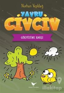 Gökyüzüne Karşı - Yavru Civciv
