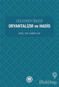 Goldziher Öncesi Oryantalizm ve Hadis