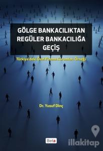 Gölge Bankacılıktan Regüler Bankacılığa Giriş